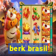 berk brasil